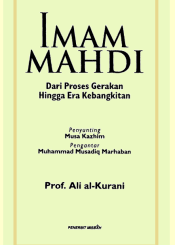 Imam Mahdi Dari Proses Gerakan Hingga Era Kebangkitan