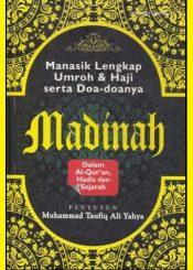 Madinah: Manasik Lengkap Umroh & Haji serta Doa-doanya