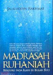 Madrasah Ruhaniah: Berguru Pada Ilahi di Bulan Suci