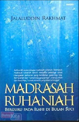 Madrasah Ruhaniah: Berguru Pada Ilahi di Bulan Suci