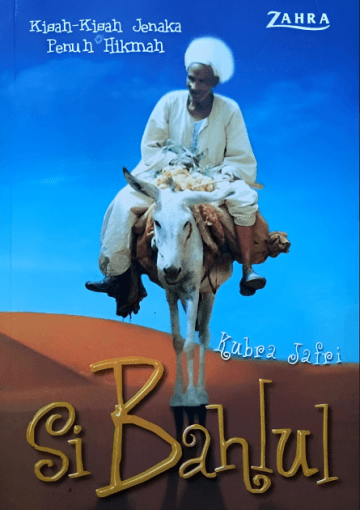 Si Bahlul; Kisah-kisah jenaka penuh hikmah