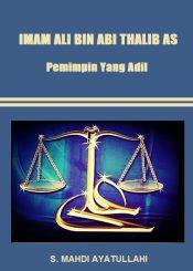 IMAM ALI BIN ABI THALIB AS: Pemimpin Yang Adil